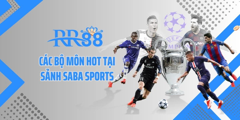 Các bộ môn hot tại sảnh Saba sports