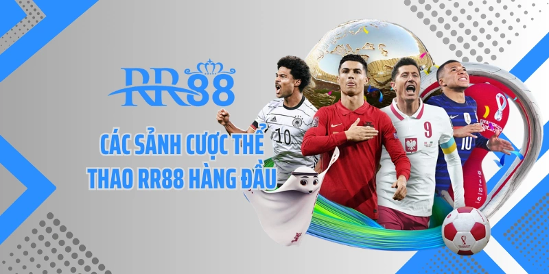Các sảnh cược thể thao RR88 hàng đầu