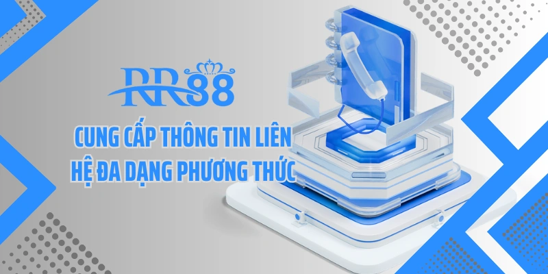 Cung cấp thông tin liên hệ đa dạng phương thức