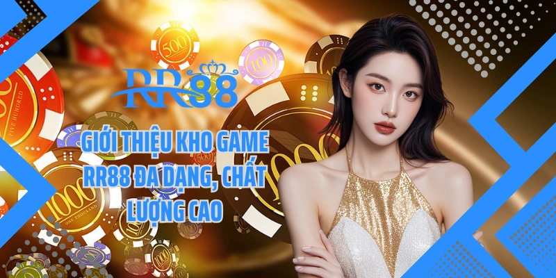 Giới thiệu kho game RR88 đa dạng, chất lượng cao