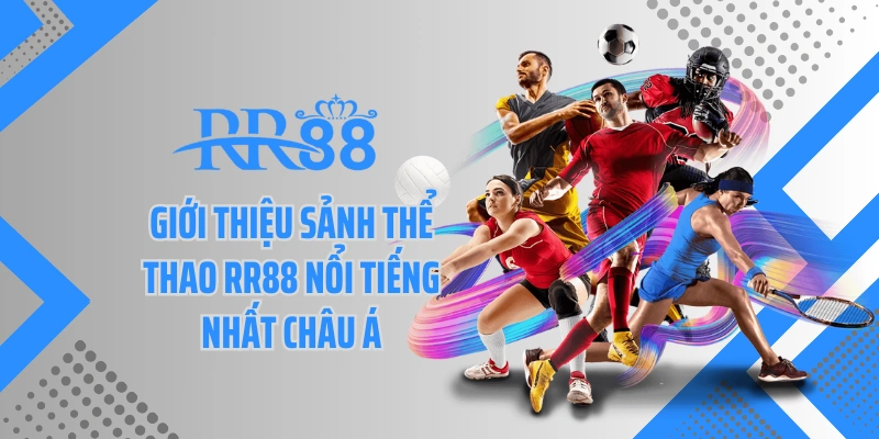 Giới thiệu sảnh thể thao RR88 nổi tiếng nhất châu Á