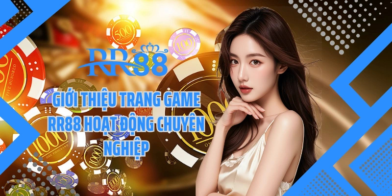 Giới thiệu trang game RR88 hoạt động chuyên nghiệp