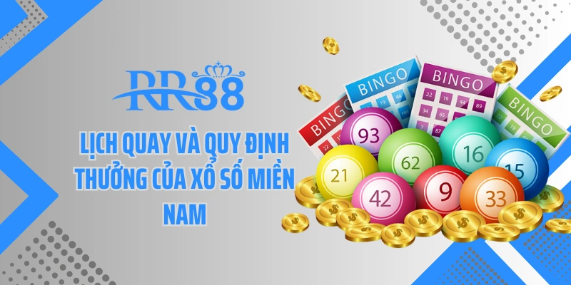 Lịch quay và quy định thưởng của xổ số miền Nam