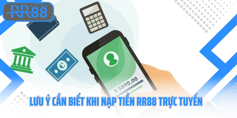 Lưu ý cần biết khi nạp tiền RR88 trực tuyến