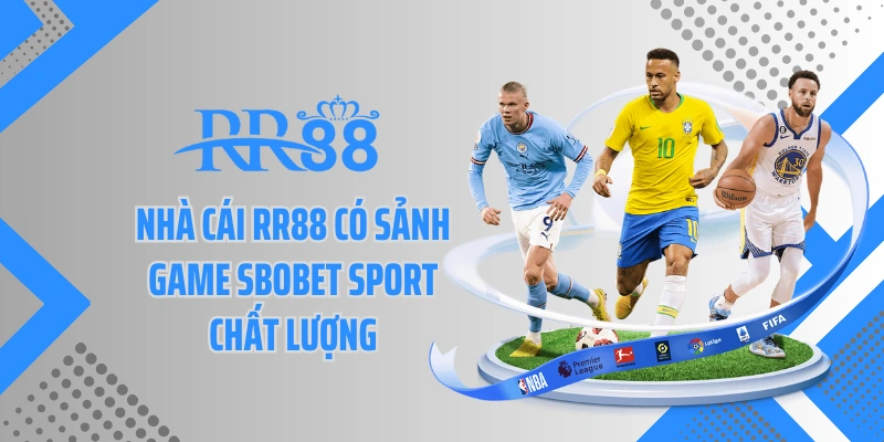 Nhà cái RR88 có sảnh game Sbobet sport chất lượng