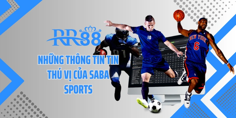 Những thông tin tin thú vị của Saba sports