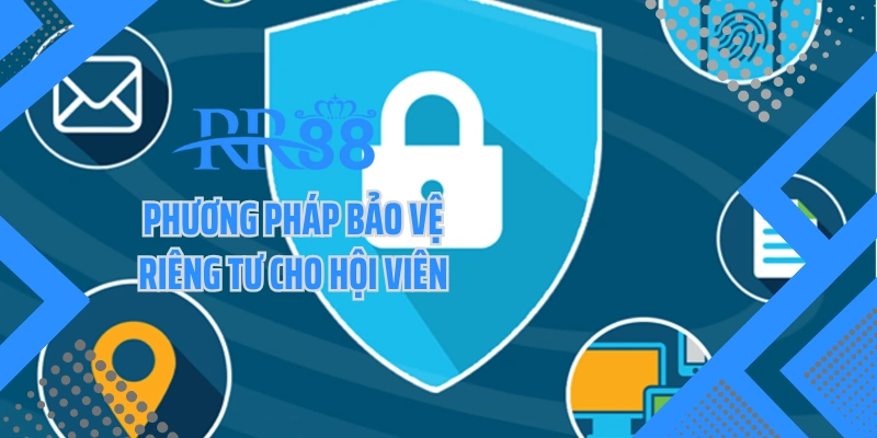 Phương pháp bảo vệ riêng tư cho hội viên