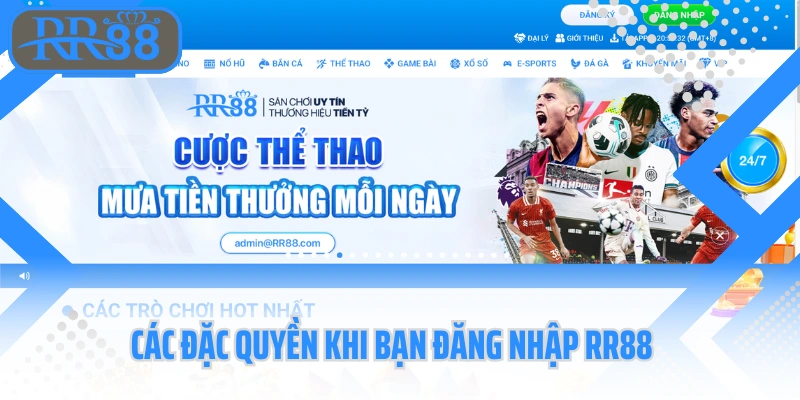 Các đặc quyền khi bạn đăng nhập RR88