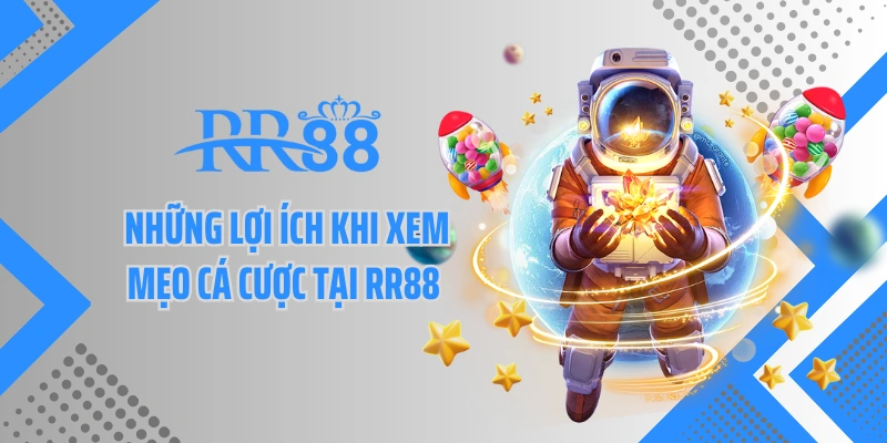Những lợi ích khi xem mẹo cá cược tại RR88